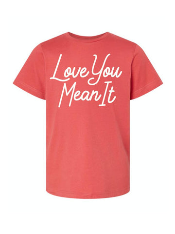 LOVE YOU MEAN IT TEE | RED