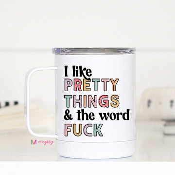 MUGSBY I LIKE PRETTY THINGS & THE WORD F*** TRAVEL CUP