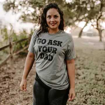 MUGSBY GO ASK YOUR DAD WOMEN'S TEE