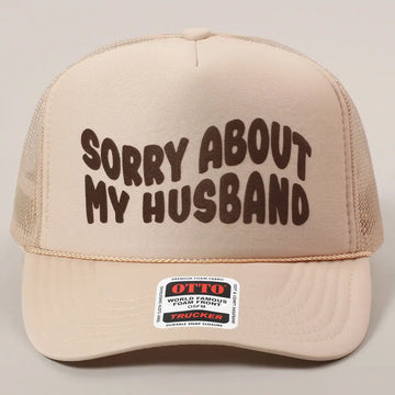 SORRY ABOUT MY HUSBAND FOAM TRUCKER HAT | TAN
