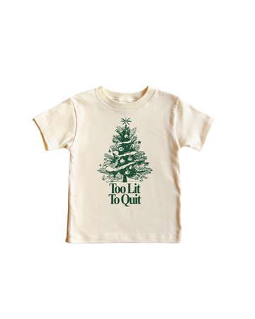 Too Lit To Quit Kids Tee or Pullover