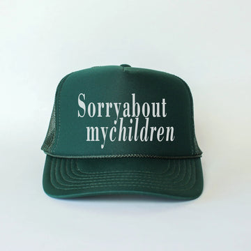 SORRY ABOUT MY CHILDREN | DARK GREEN