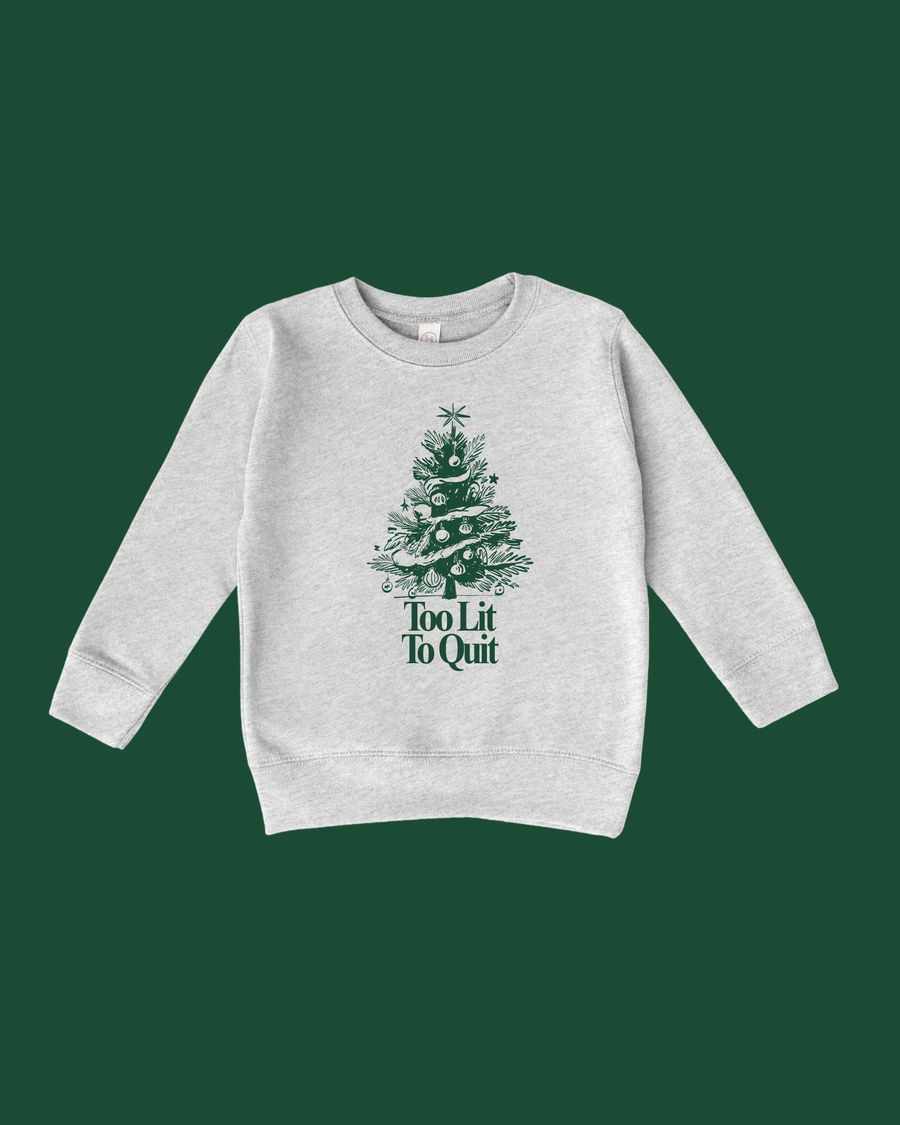 Too Lit To Quit Kids Tee or Pullover