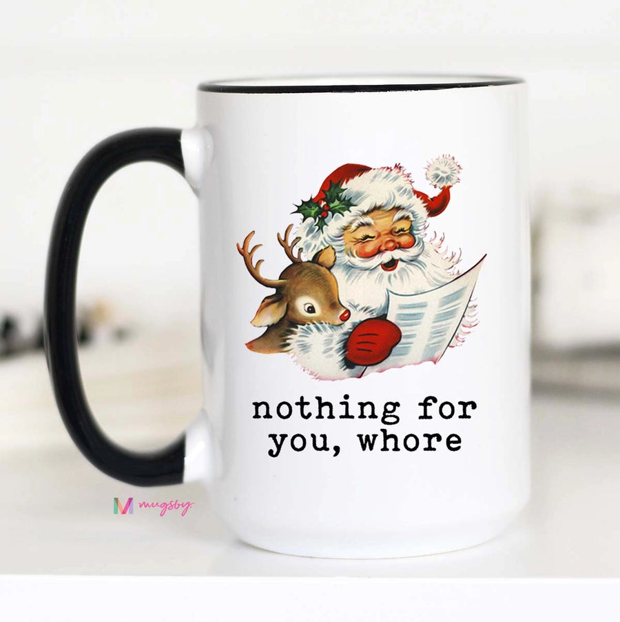 MUGSBY NOTHING FOR YOU CHRISTMAS MUG