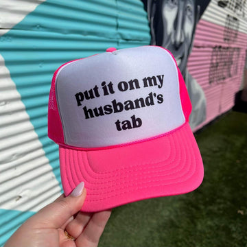Put It On My Husband's Tab Trucker Hat