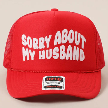 SORRY ABOUT MY HUSBAND FOAM TRUCKER HAT | RED