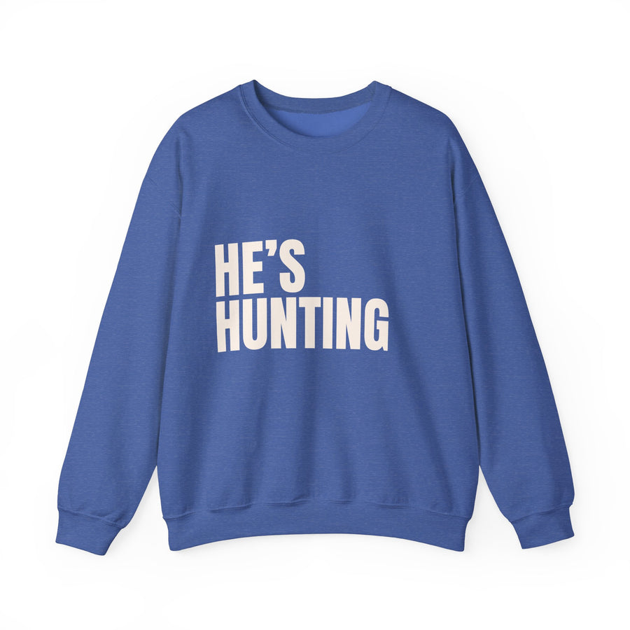 HE'S HUNTING CREWNECK SWEATSHIRT | VARIOUS COLORS