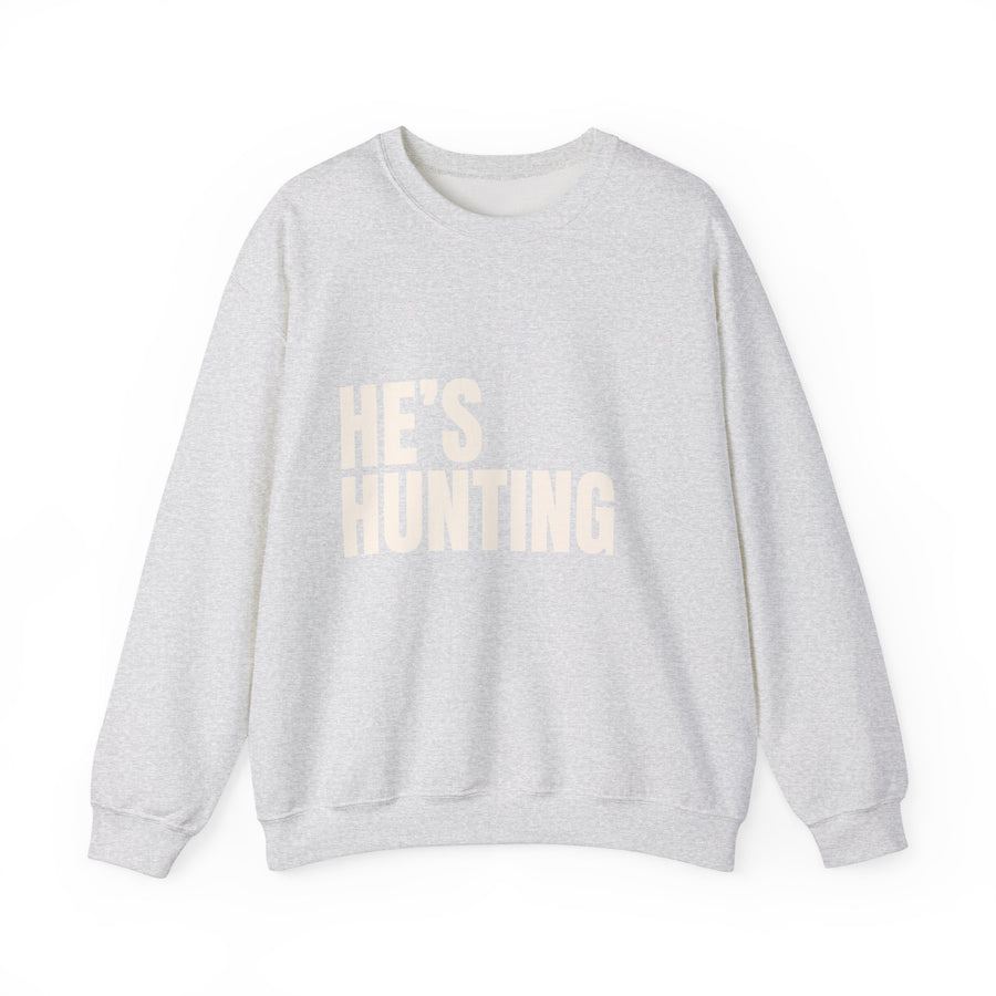 HE'S HUNTING CREWNECK SWEATSHIRT | VARIOUS COLORS