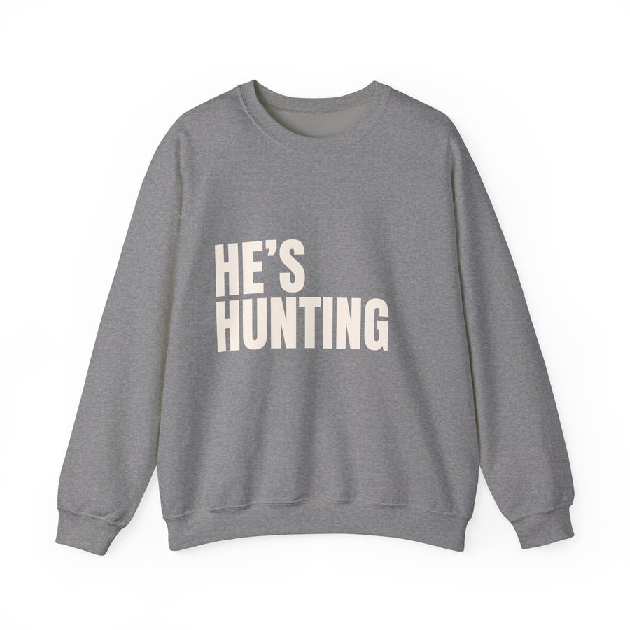 HE'S HUNTING CREWNECK SWEATSHIRT | VARIOUS COLORS