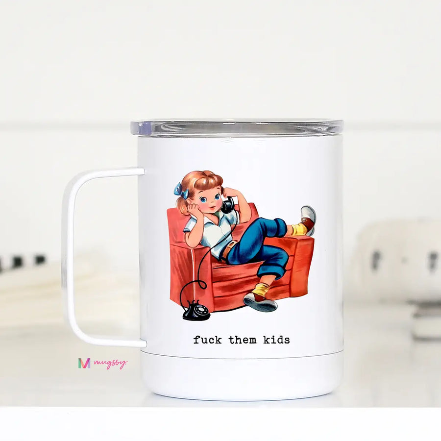 MUGSBY F*CK THEM KIDS TRAVEL CUP