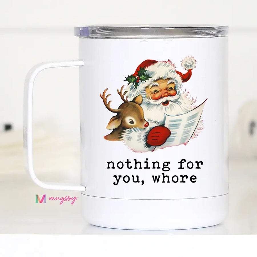MUGSBY NOTHING FOR YOU CHRISTMAS TRAVEL MUG