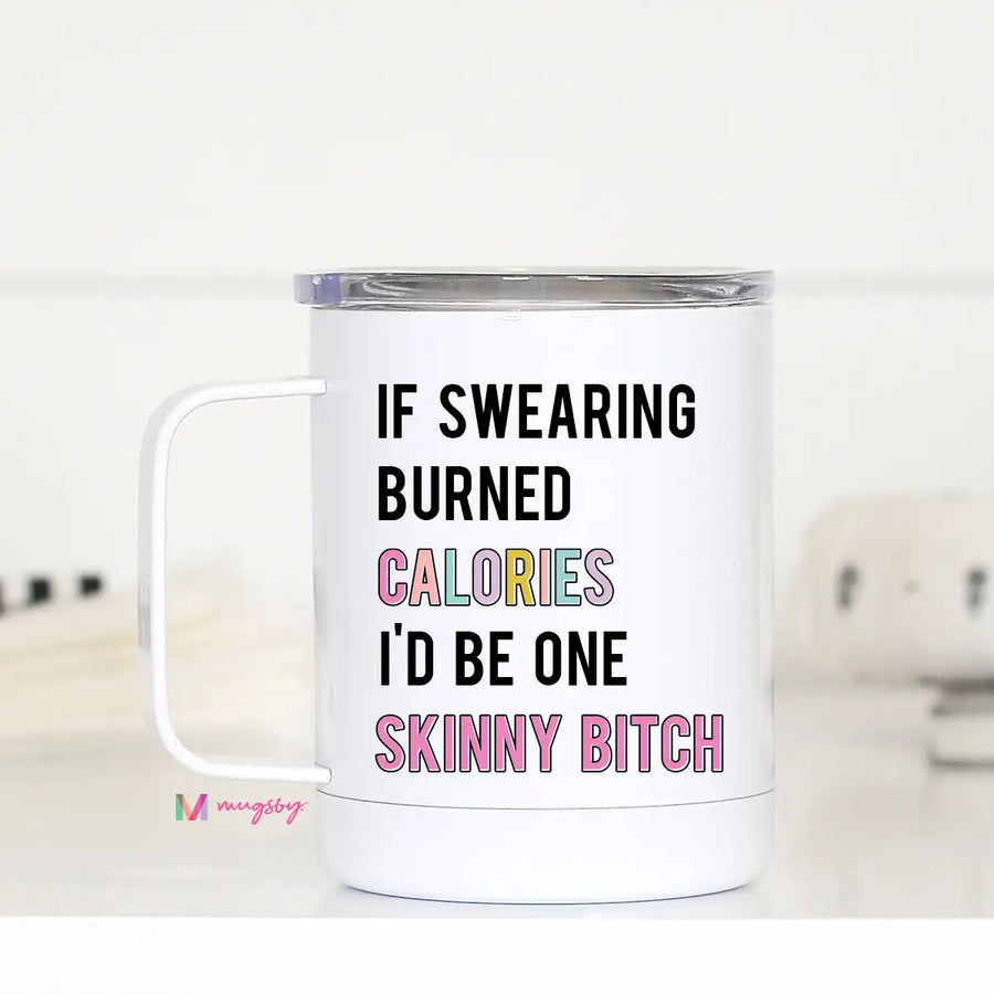MUGSBY IF SWEARING BURNED CALORIES TRAVEL CUP