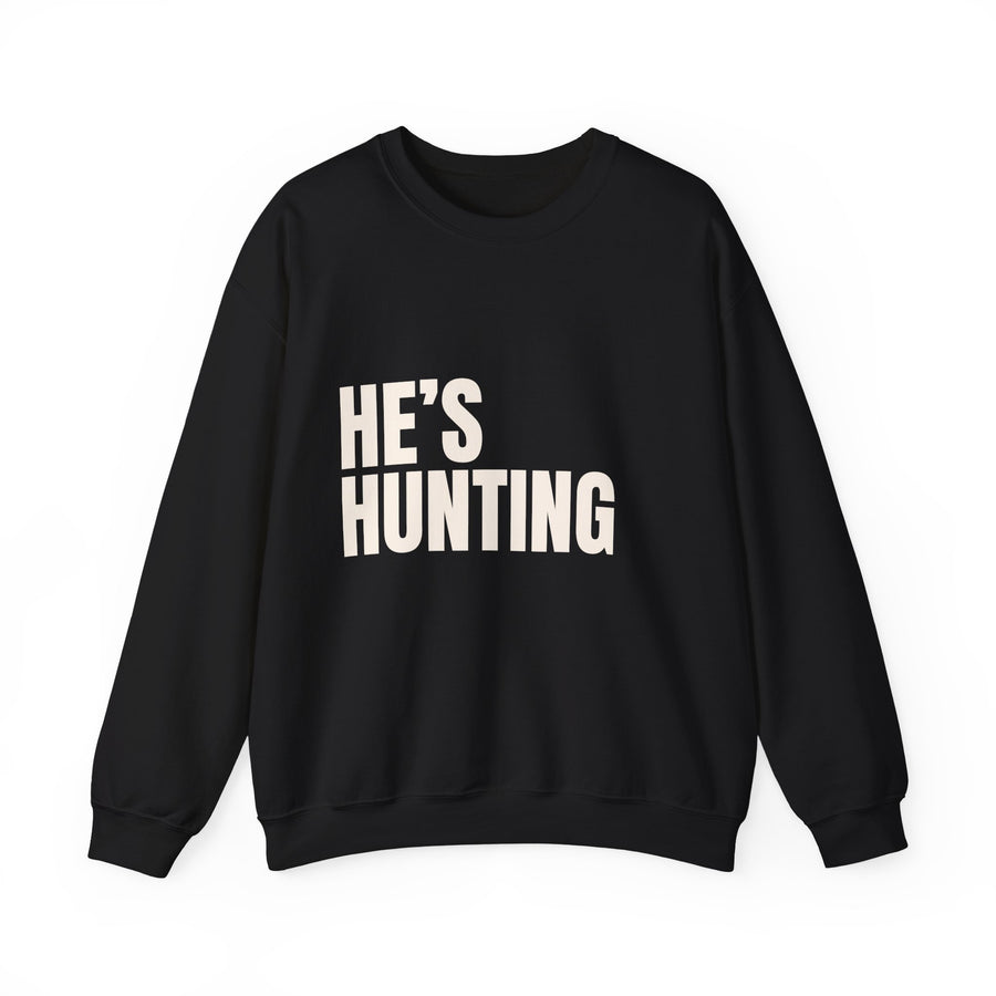 HE'S HUNTING CREWNECK SWEATSHIRT | VARIOUS COLORS