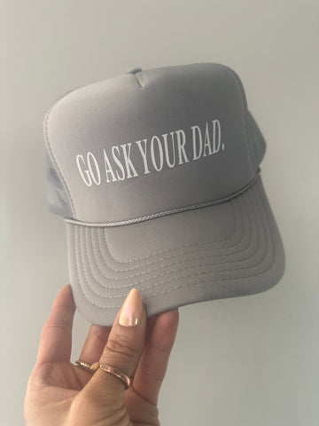 Go Ask Your Dad Trucker Hat | Grey
