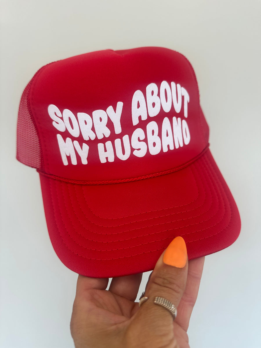SORRY ABOUT MY HUSBAND FOAM TRUCKER HAT | RED