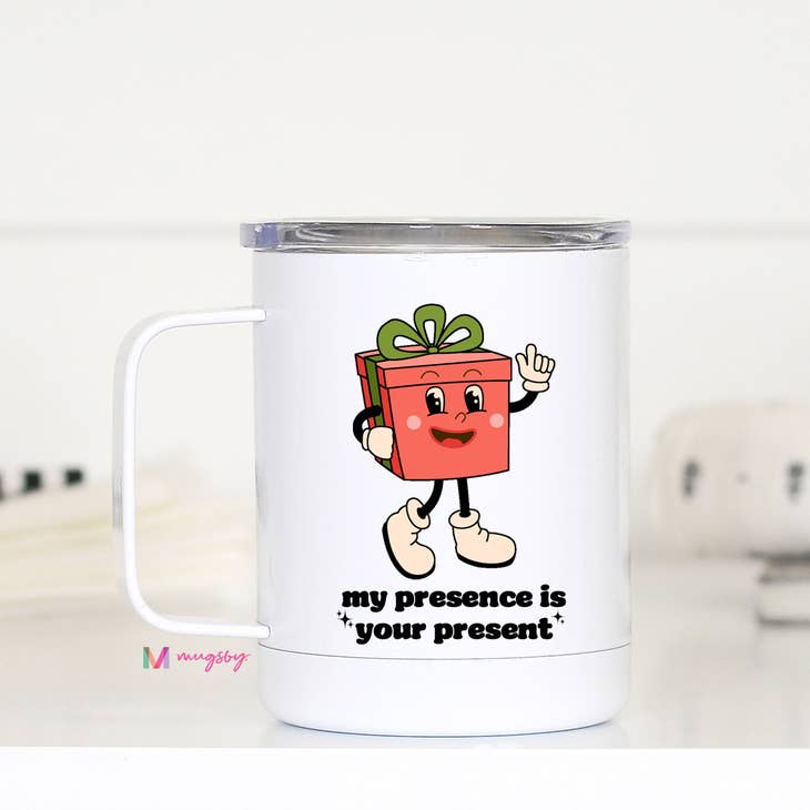 MUGSBY MY PRESENCE IS YOUR PRESENT FUNNY CHRISTMAS TRAVEL CUP