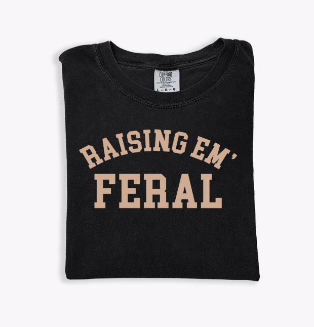 Raising Em Feral Tee