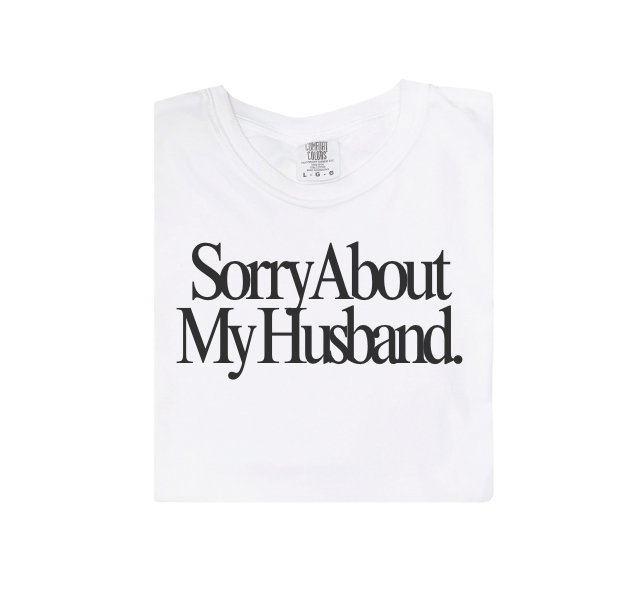 SAVED BY GRACE Sorry About My Husband Tee (COLLECTIVE)