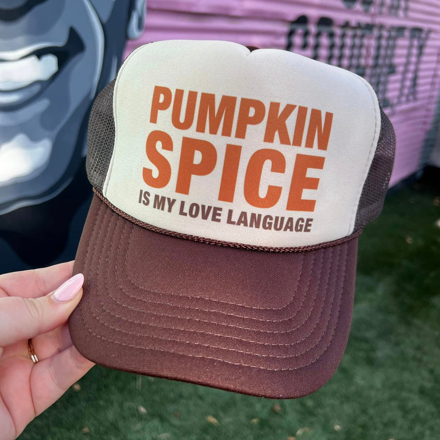 PUMPKIN SPICE IS MY LOVE LANGUAGE TRUCKER HAT